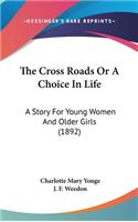 The Cross Roads Or A Choice In Life