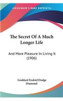 The Secret Of A Much Longer Life