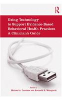 Using Technology to Support Evidence-Based Behavioral Health Practices