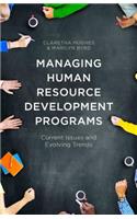 Managing Human Resource Development Programs: Current Issues and Evolving Trends