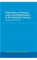 Philosophy of Science, Logic and Mathematics in the 20th Century