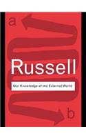 Our Knowledge of the External World: (Routledge Classics)