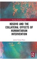 Kosovo and the Collateral Effects of Humanitarian Intervention