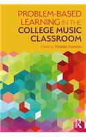 Problem-Based Learning in the College Music Classroom