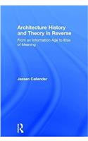 Architecture History and Theory in Reverse