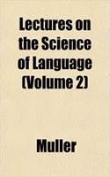 Lectures on the Science of Language (Volume 2): (English)