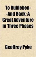 To Ruhleben--And Back; A Great Adventure in Three Phases