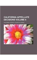 California Appellate Decisions Volume 6