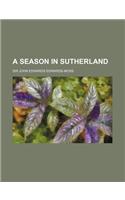 A Season in Sutherland: (English)