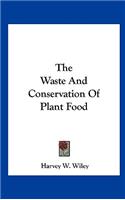 The Waste And Conservation Of Plant Food