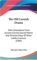 The Old Cornish Drama