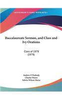 Baccalaureate Sermon, and Class and Ivy Orations