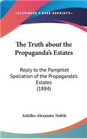 The Truth about the Propaganda's Estates