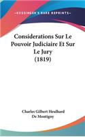 Considerations Sur Le Pouvoir Judiciaire Et Sur Le Jury (1819): (French)