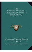 The Writings Of Brann The Iconoclast With A Biography V2