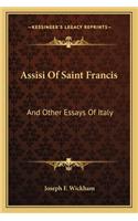 Assisi Of Saint Francis: And Other Essays Of Italy(English)