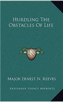 Hurdling the Obstacles of Life