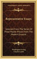 Representative Essays: Selected from the Series of Prose Master Pieces from the Modern Essayist