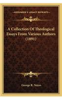 Collection of Theological Essays from Various Authors (189a Collection of Theological Essays from Various Authors (1891) 1)