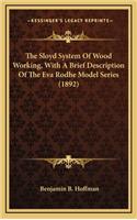 Sloyd System Of Wood Working, With A Brief Description Of The Eva Rodhe Model Series (1892)