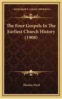 Four Gospels In The Earliest Church History (1908)