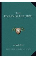 The Round Of Life (1871)
