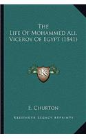 The Life Of Mohammed Ali, Viceroy Of Egypt (1841)
