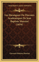 Les Harangues Ou Discours Academiques De Jean Baptiste Manzini (1654)
