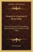 Remarks On A Specimen Of Rheum Nobile: Which Has Flowered In The Royal Botanic Garden, Edinburgh, In The Summer Of 1880 (1880)