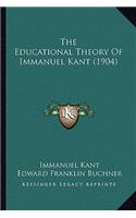 The Educational Theory Of Immanuel Kant (1904)