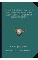 Ueber Die Alterthumliche Sitte Der Angebinde Bei Deutschen, Slaven Und Litauern (1855)