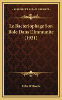 Le Bacteriophage Son Role Dans L'Immunite (1921)