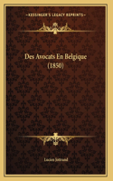 Des Avocats En Belgique (1850)