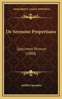 De Sermone Propertiano: Specimem Primum (1888)