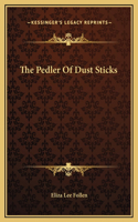 The Pedler Of Dust Sticks