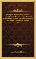Spicilegium Observationum Historico-Geographicarum De Bosniae Regno Hungarici Quondam Juris Occasione Armorum Caesareorum Hoc Anno 1737 In Bosniam Motorum (1737)