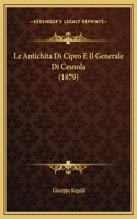 Le Antichita Di Cipro E Il Generale Di Cesnola (1879)