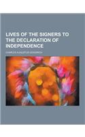 Lives of the Signers to the Declaration of Independence
