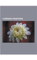 Cornish Painters: Albert Chevallier Tayler, Alfred Wallis, Harold Harvey (Artist), Henry Bone, Henry Scott Tuke, John Dyer (Painter), Jo