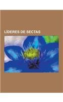 Lideres de Sectas: Ayn Rand, Samael Aun Weor, Serge Raynaud de la Ferriere, L. Ron Hubbard, Sun Myung Moon, Sathya Sai Baba, Paul Schafer(Spanish)