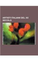 Artisti Italiani del XX Secolo: Alighiero Boetti, Bruno Munari, Michelangelo Pistoletto, Norman Zoia, Eliseo Mattiacci, Ettore Sordini, Gianni Argiola