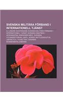 Svenska Militara Forband I Internationell Tjanst: Ej Langre Existerande Svenska Militara Forband I Internationell Tjanst(Swedish)