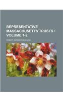 Representative Massachusetts Trusts (Volume 1-2)