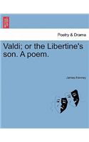 Valdi; Or the Libertine's Son. a Poem.