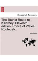 Tourist Route to Killarney. Eleventh Edition. Prince of Wales' Route, Etc.