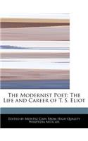 The Modernist Poet: The Life and Career of T. S. Eliot