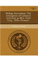 Bodega Surrealism: The Emergence of Latina/O Artivists in New York City