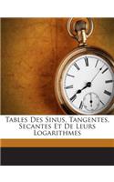 Tables Des Sinus, Tangentes, Secantes Et de Leurs Logarithmes