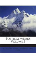 Poetical Works Volume 3: (English)