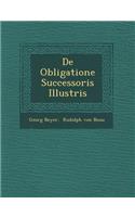 de Obligatione Successoris Illustris